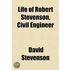 Life Of Robert Stevenson, Civil Engineer