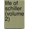 Life Of Schiller (Volume 2) door Friedrich Schiller