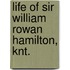 Life Of Sir William Rowan Hamilton, Knt.