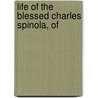 Life Of The Blessed Charles Spinola, Of door Joseph Broeckaert