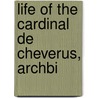 Life Of The Cardinal De Cheverus, Archbi door Andr Jean Marie Hamon