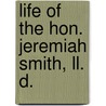 Life Of The Hon. Jeremiah Smith, Ll. D. door John Hopkins Morison
