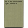 Life Of The Honourable Rajah, Sir Dinkar door Mukund Wamanrao Burway