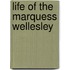 Life Of The Marquess Wellesley