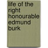 Life Of The Right Honourable Edmund Burk door Sir James Prior