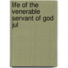 Life Of The Venerable Servant Of God Jul door James Clare