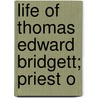 Life Of Thomas Edward Bridgett; Priest O door Cyril Ryder