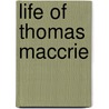 Life Of Thomas Maccrie door Thomas MacCrie