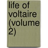 Life Of Voltaire (Volume 2) door James Parton
