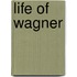 Life Of Wagner