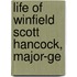 Life Of Winfield Scott Hancock, Major-Ge