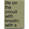 Life On The Circuit With Lincoln; With S door Henry Clay Whitney