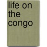 Life On The Congo door William Holman Bentley