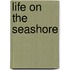 Life On The Seashore