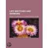 Life Sketches And Sermons door Nickels J. Holmes