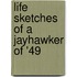 Life Sketches Of A Jayhawker Of '49