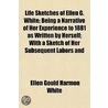 Life Sketches Of Ellen G. White; Being A door Ellen Gould Harmon White