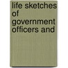 Life Sketches Of Government Officers And door H.H. Boone