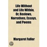 Life Without And Life Within, Or, Review door Margaret Fuller