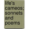 Life's Cameos; Sonnets And Poems door Alfred Wallace Adams