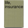Life, Insurance door Lester William Zartman