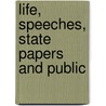 Life, Speeches, State Papers And Public door William M. French