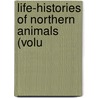 Life-Histories Of Northern Animals (Volu by Ernest Thompson Seton