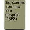 Life-Scenes From The Four Gospels (1868) door George Jones