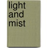 Light And Mist door Katharine Adams