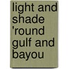 Light And Shade 'Round Gulf And Bayou door Corinne Hay
