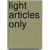 Light Articles Only door Herbert