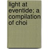 Light At Eventide; A Compilation Of Choi door Dana Estes