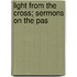 Light From The Cross; Sermons On The Pas