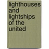 Lighthouses And Lightships Of The United door George Rockwell Putnam