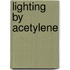 Lighting By Acetylene