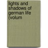 Lights And Shadows Of German Life (Volum by M.M. Montgomery