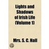 Lights And Shadows Of Irish Life (Volume