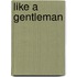 Like A Gentleman