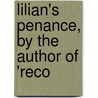 Lilian's Penance, By The Author Of 'Reco by Matilda Charlotte Jesse Fraser Houstoun