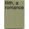 Lilith, A Romance door MacDonald George MacDonald