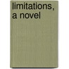 Limitations, A Novel door Hugh H. Benson