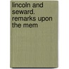 Lincoln And Seward. Remarks Upon The Mem by Gideon Welles