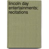 Lincoln Day Entertainments; Recitations by Joseph Charles Sindelar