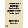 Lincoln Literary Collection; Designed Fo by John Piersol McCaskey