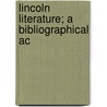 Lincoln Literature; A Bibliographical Ac door Daniel Fish