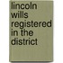 Lincoln Wills Registered In The District