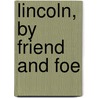 Lincoln, By Friend And Foe door Robert J. Cole
