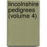 Lincolnshire Pedigrees (Volume 4) by Maddison