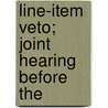 Line-Item Veto; Joint Hearing Before The door United States Congress Oversight