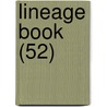 Lineage Book (52) door Daughters Of the Revolution